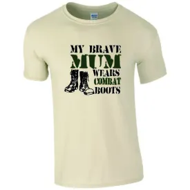 Army - My Brave Mum wears combat boots T-Shirt