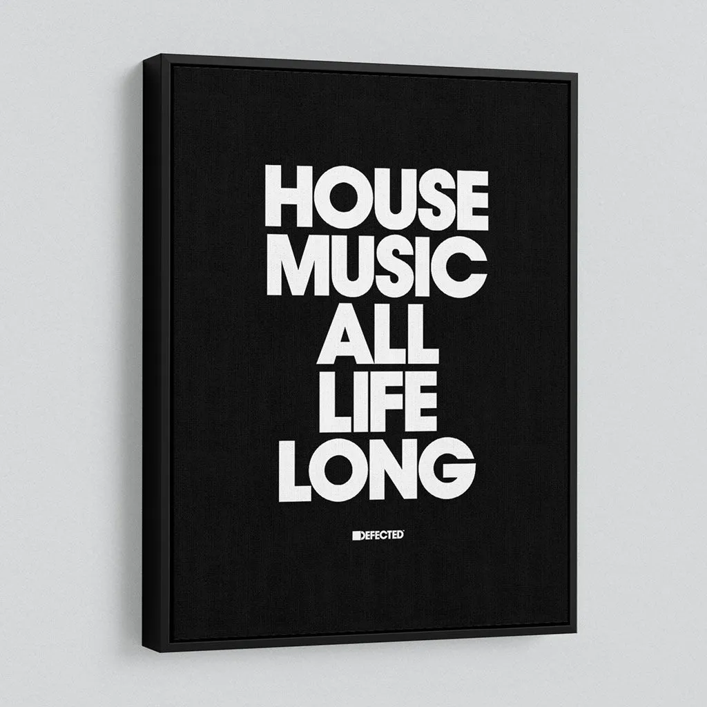 House Music All Life Long Framed Canvas Print