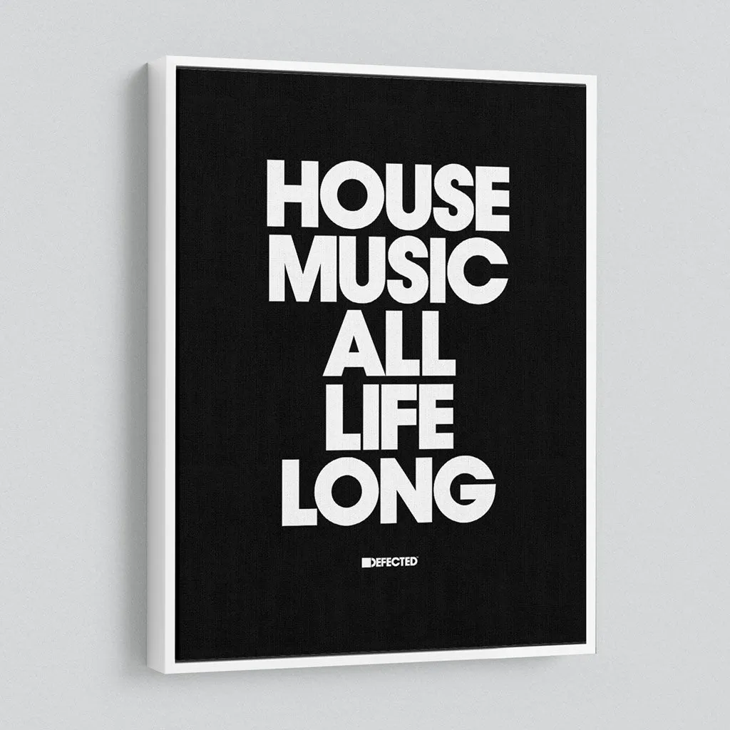 House Music All Life Long Framed Canvas Print