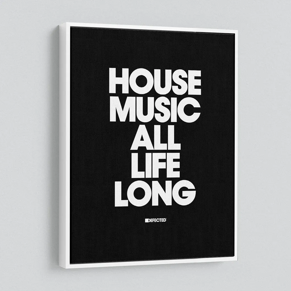 House Music All Life Long Framed Canvas Print