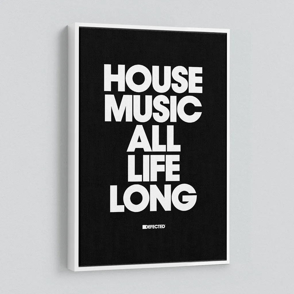 House Music All Life Long Framed Canvas Print