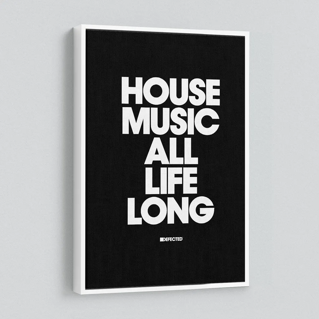 House Music All Life Long Framed Canvas Print