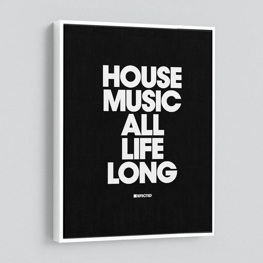 House Music All Life Long Framed Canvas Print