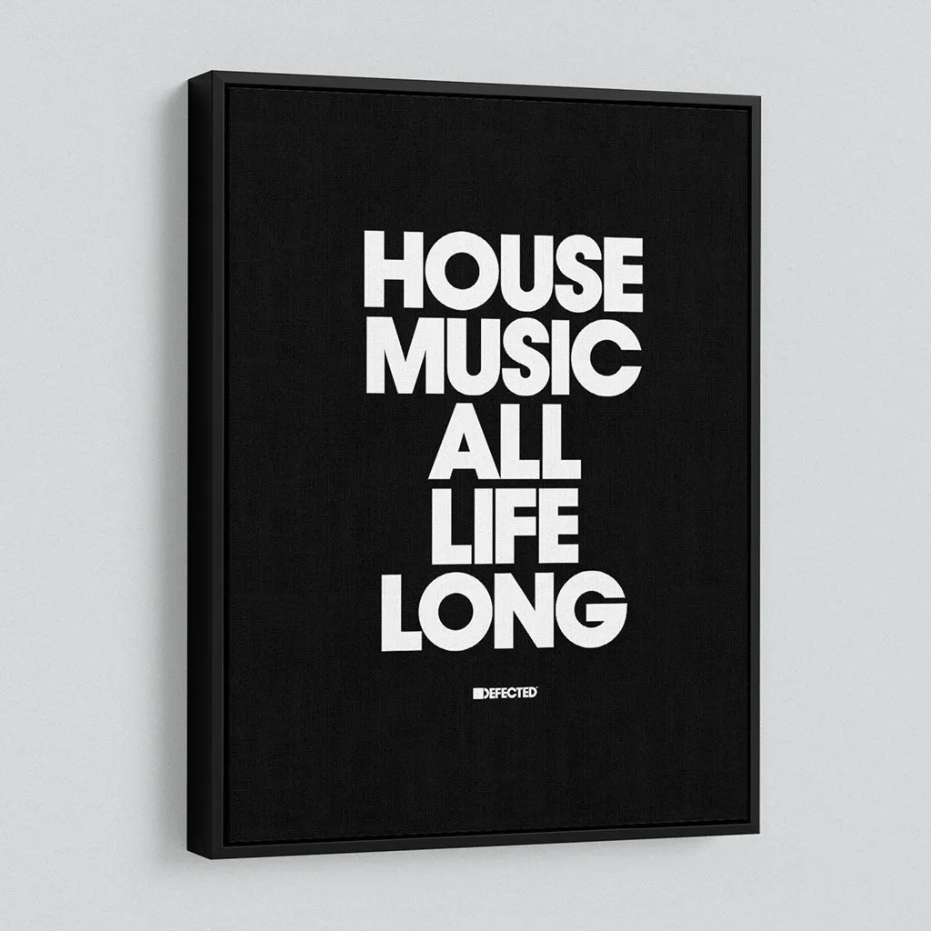 House Music All Life Long Framed Canvas Print