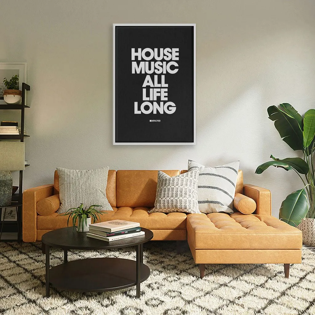 House Music All Life Long Framed Canvas Print