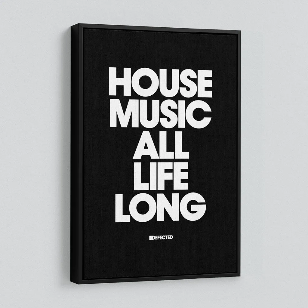 House Music All Life Long Framed Canvas Print